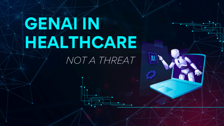 GenAI in Healthcare: Not a Threat, But a Tool That Demands Respect